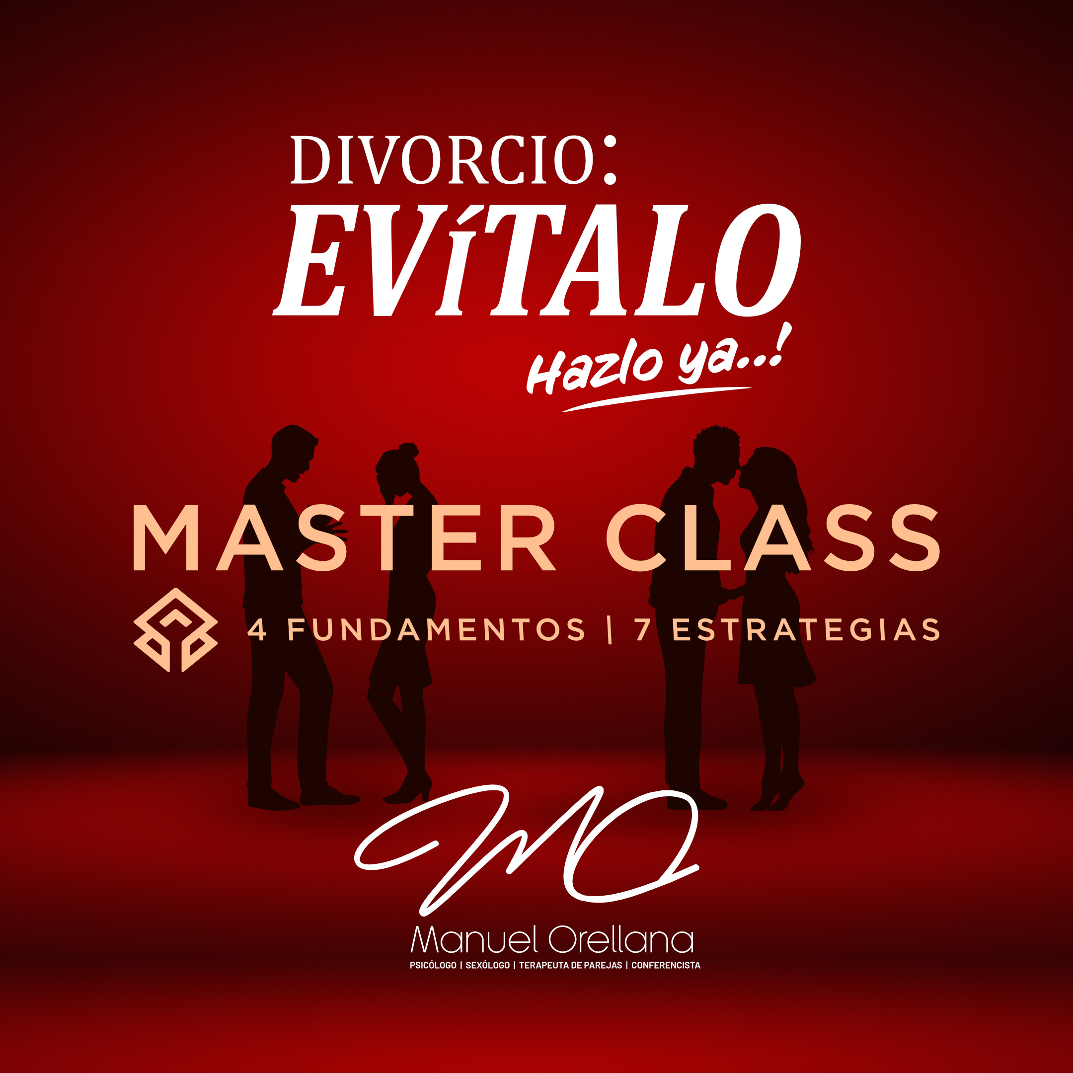 Master Class: Divorcio, Evítalo ¡Hazlo Ya!